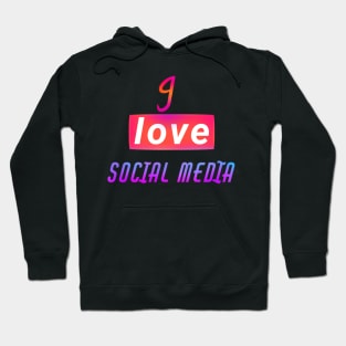 I love social media. Hoodie